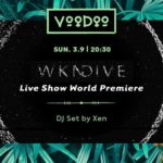 Wkndive live  world premiere  XEN dj set