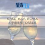 Raise Your Glass: TLV Shabbat Dinner