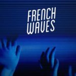 French Waves w/ Special Guests