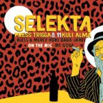 SELEKTA. Press Trigga - 8.11 - Kuli Alma