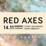 Home Sweet Home / Red Axes / Tuesday 14.11 / Beit Maariv
