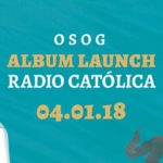 OSOG - Radio Católica - ALBUM Launch