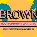 BE PROUD | ROOFTOP PARTY | 29.3 | BROWN HOTEL