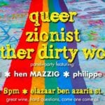 Queer, Zionist, + Other Dirty Words