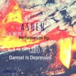 Ashen - Gido & Damsel Is Depressed