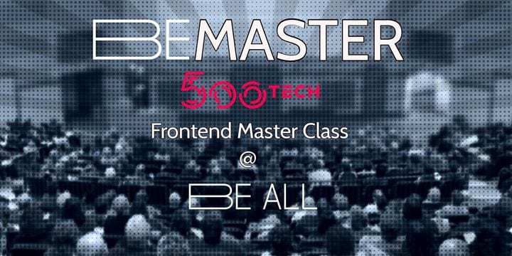 BE Master #1 - Frontend MasterClass by 500Tech