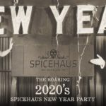 SPICEHAUS New Year's party - The Roaring 2020's!