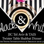 JIC TLV & TAIS Black & White TWIST Table Shabbat dinner