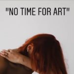 No Time For Art | Nunzia Picciallo