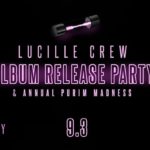 Lucille Crew's Album Release Party & Annual Purim Madness