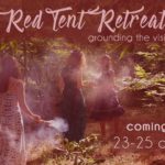 The Red Tent Retreat : Grounding the Vision