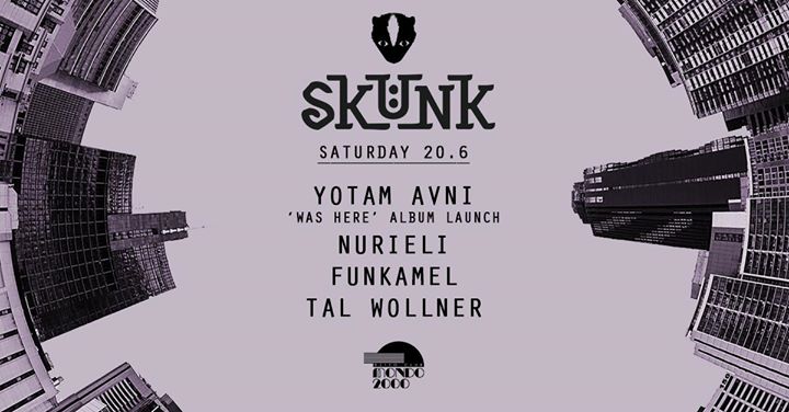Skunk prs: 'Yotam Avni - Was Here' Album Launch 20/6