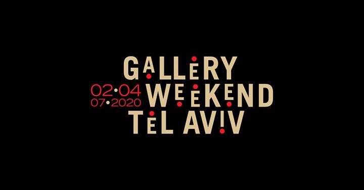 Gallery Weekend Tel Aviv | 2-4.7.2020