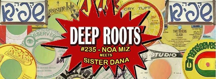 Deep Roots #235 - Noa Miz meets Sister Dana