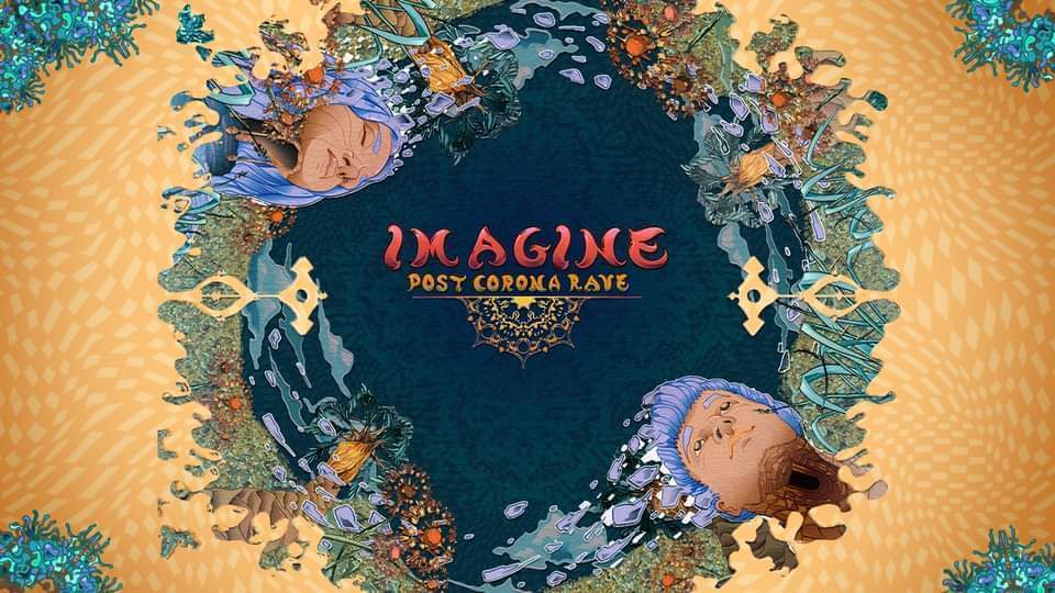 Corona Rave IMAGINE ♫ Post Corona Rave ♫ 10-12 June ♫ Desert Ashram | Secret Tel Aviv