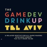 THE GAMEDEV DRINKUP TEL AVIV