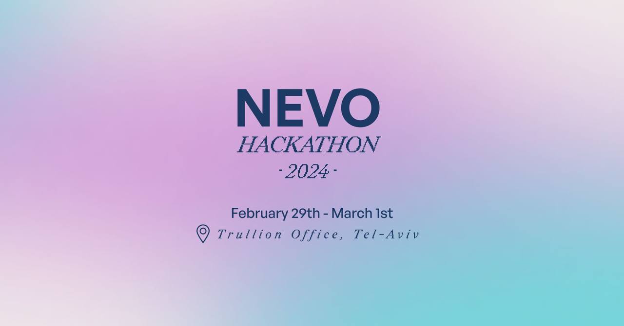 Nevo Network Hackathon 2024 @ Trullion Office