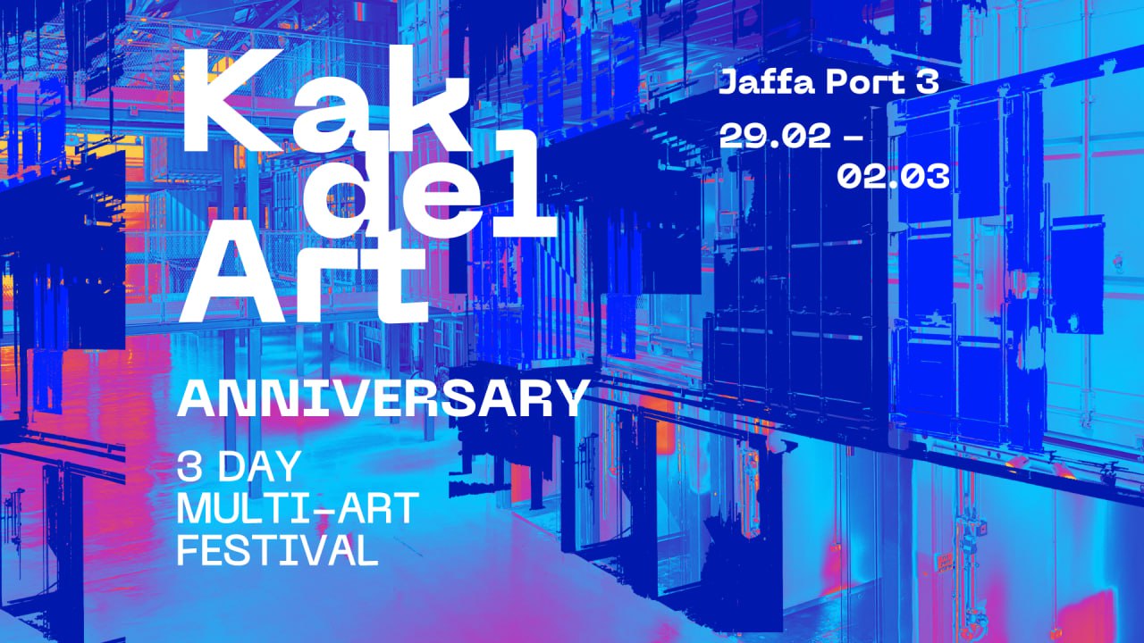 3 DAY MULTI-ART FEST KakdelArt Anniversary @ Jaffa Port 3