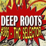 Deep Roots #386 - THC Selector @ Cafe Shapira