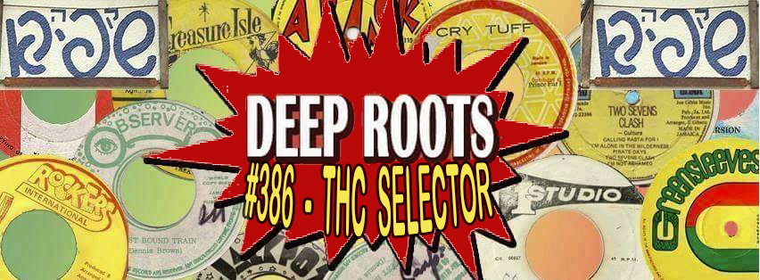 Deep Roots #386 - THC Selector @ Cafe Shapira