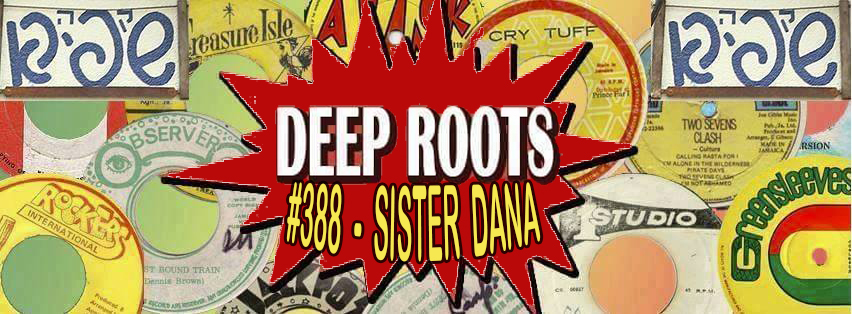 Deep Roots #388 - Sista Dana @ Cafe Shapira