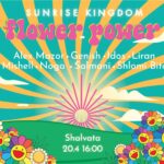 Sunrise Kingdom Flower Power @ Shalvata